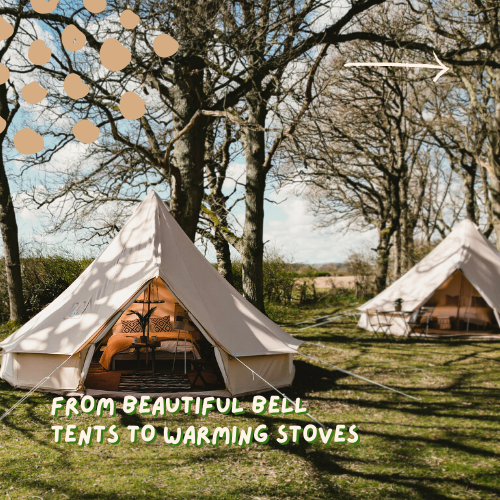 from beautiful bell tents to warm stoves
