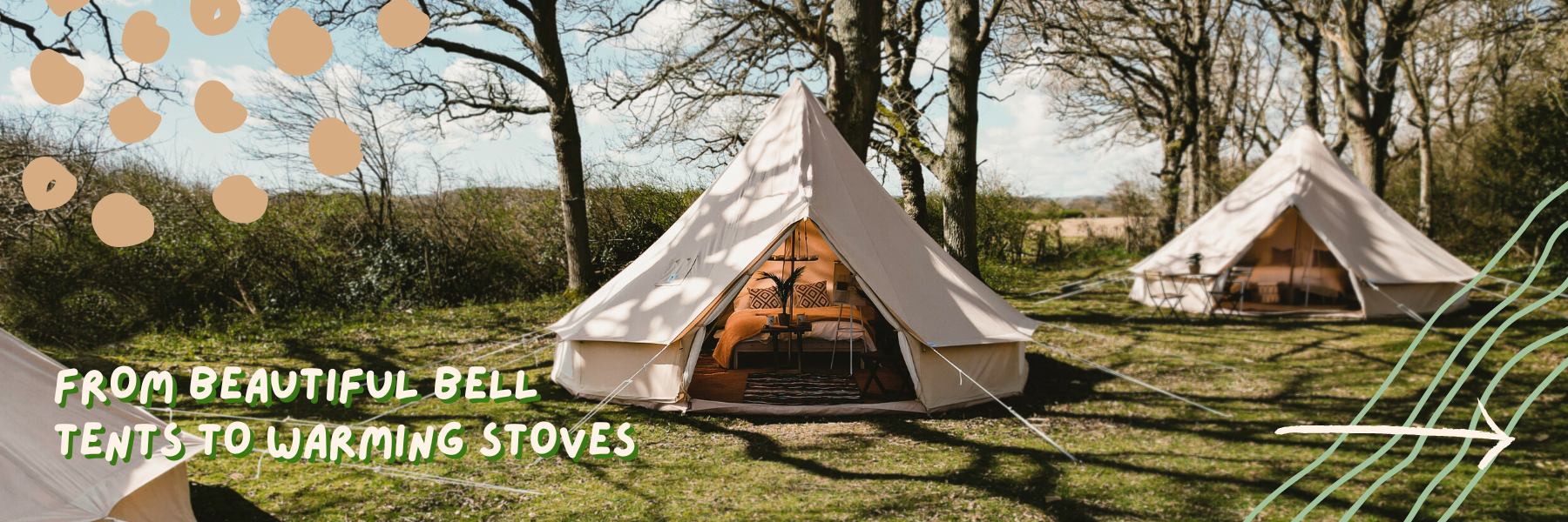 from beautiful bell tents to warm stoves